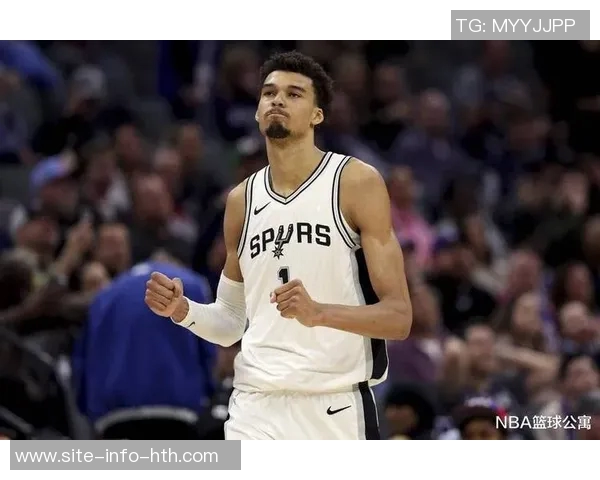 文班亚马半场表现惊艳9中7砍下22分8篮板1盖帽誓言不输兄弟们的决心